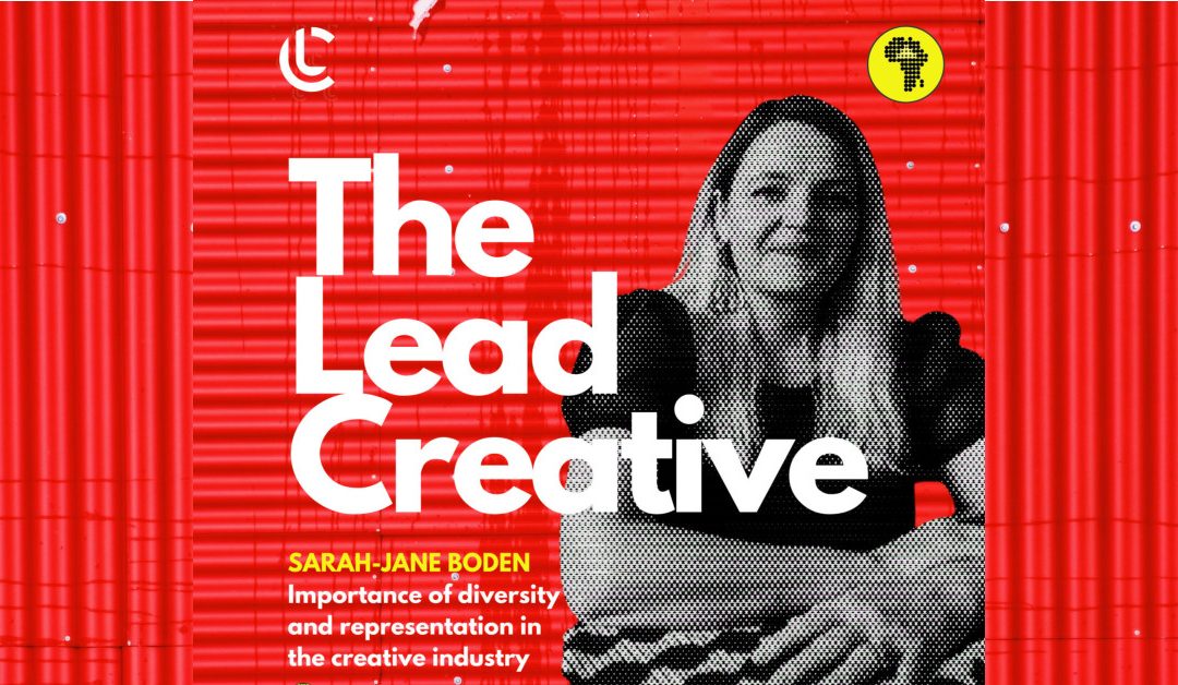 The Lead Creative: Sarah-Jane Boden on Clicks and the importance of diversity in the Creative Industry