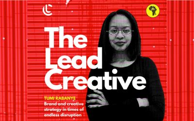 The Lead Creative: Tumi Rabanye on brand and creative strategy in times of endless disruption